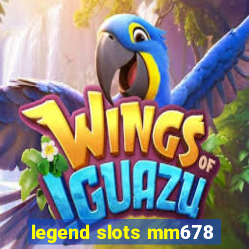 legend slots mm678